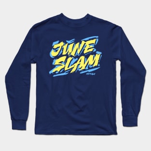 June Slam! Long Sleeve T-Shirt